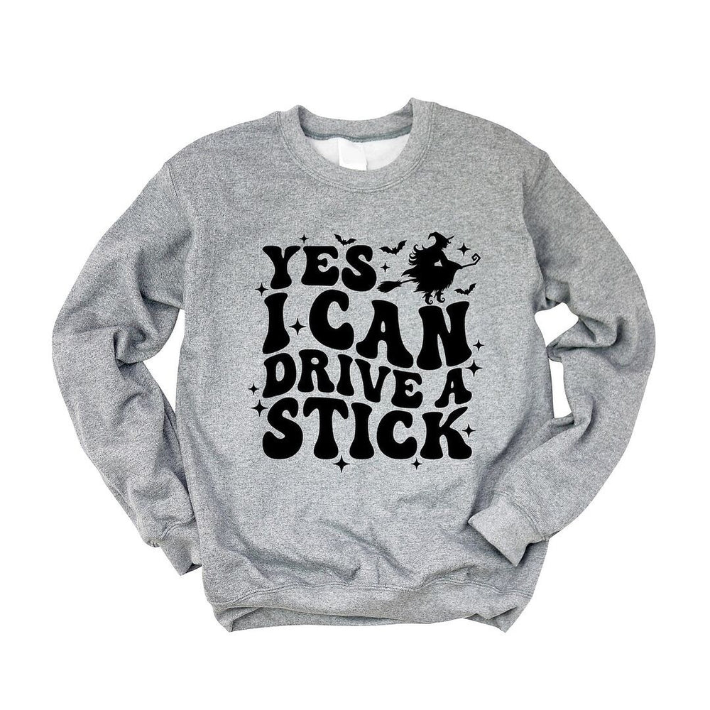 Yes I Can Drive A Stick Graphic Sweatshirt