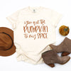 You Are The Pumpkin To My Spice Garment Dyed Tee