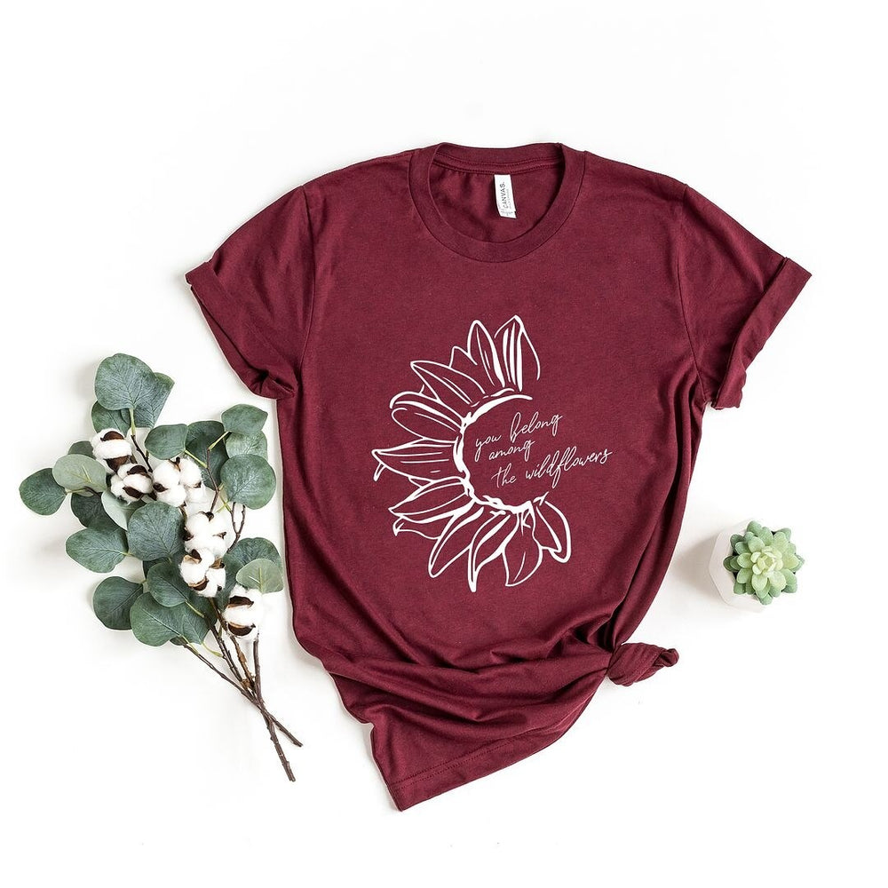 You Belong Among The Wildflowers Flower Short Sleeve Crewnneck Tee