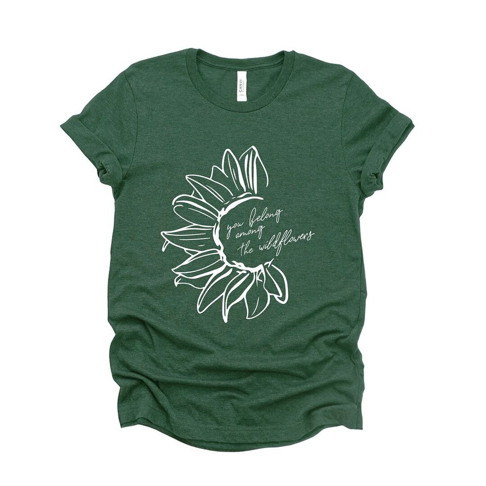 You Belong Among The Wildflowers Flower Short Sleeve Crewnneck Tee