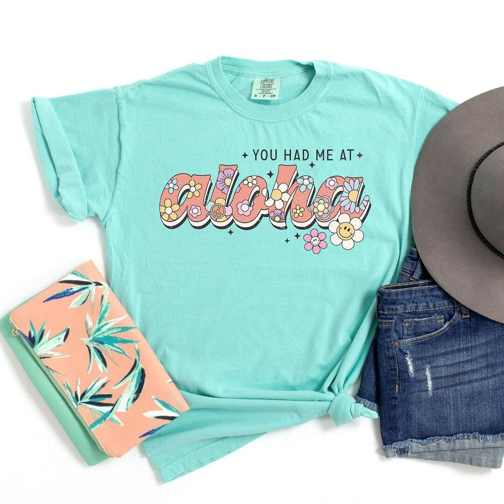 You Had Me At Aloha Garment Dyed Tee