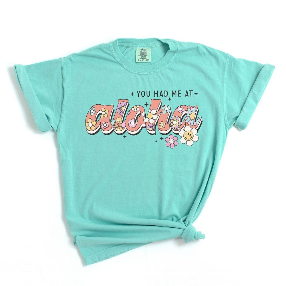 You Had Me At Aloha Garment Dyed Tee